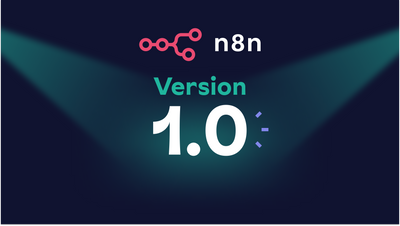 n8n Version 1.0 - A new milestone in our journey
