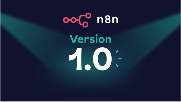 n8n Version 1.0 - A new milestone in our journey